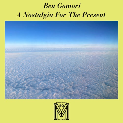 Ben Gomori - A Nostalgia For The Present [M50]